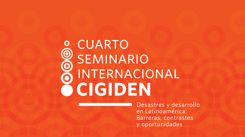 Cuarto Seminario Internacional CIGIDEN