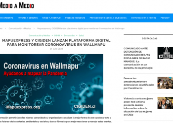 Agencia de Noticias.org: Mapuexpress y Cigiden lanzan plataforma digital para monitorear coronavirus en Wallmapu