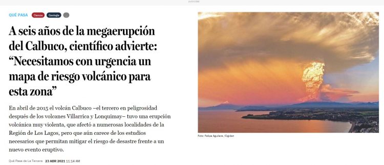 Qué Pasa – A seis años de la megaerupción del Calbuco, científico advierte: “Necesitamos con urgencia un mapa de riesgo volcánico para esta zona”.