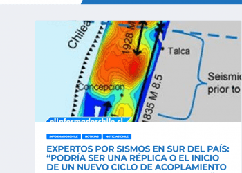 EL Informador Chile- Expertos por sismos en el sur del país: “Podría ser una réplica o el inicio de un nuevo ciclo de acoplamiento para un terremoto en el futuro”