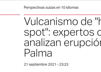 Swissinfo.ch: Vulcanismo de «hot spot»: expertos chilenos analizan erupción en La Palma