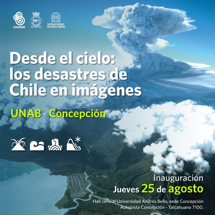 “Desde el cielo: los desastres de Chile en imágenes», en la Universidad Andrés Bello, sede Concepción.
