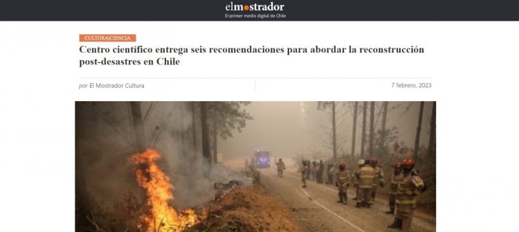 El Mostrador | Centro científico entrega seis recomendaciones para abordar la reconstrucción post-desastres en Chile