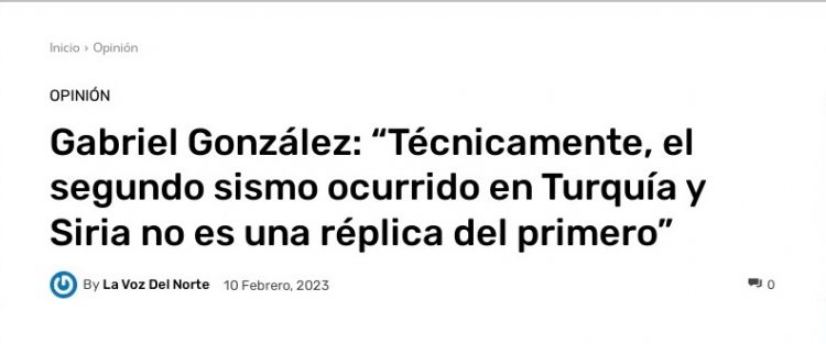 La Voz del Norte | Gabriel González: “Técnicamente, el segundo sismo ocurrido en Turquía y Siria no es una réplica del primero”