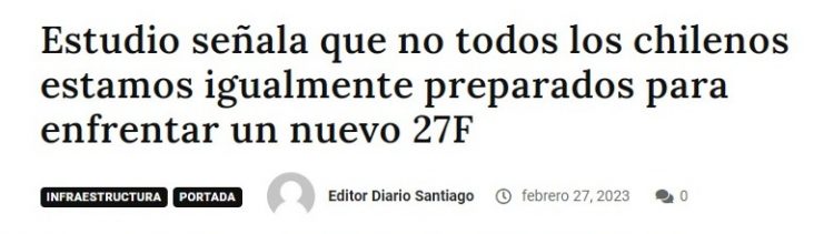 El Diario de Santiago | Estudio señala que no todos los chilenos estamos igualmente preparados para enfrentar un nuevo 27F