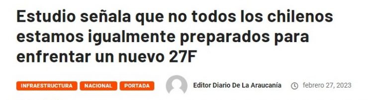 El Diario de la Araucania | Estudio señala que no todos los chilenos estamos igualmente preparados para enfrentar un nuevo 27F