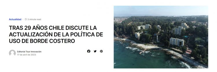 Tour Innovación | TRAS 29 AÑOS CHILE DISCUTE LA ACTUALIZACIÓN DE LA POLÍTICA DE USO DE BORDE COSTERO
