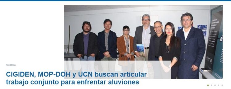 UCN Noticias | CIGIDEN, MOP-DOH y UCN buscan articular trabajo conjunto para enfrentar aluviones