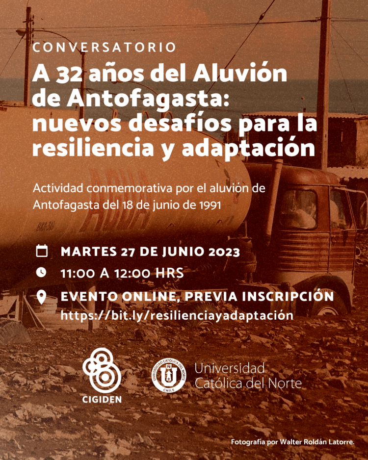 Conversatorio CIGIDEN-UCN «A 32 años del Aluvión de Antofagasta: nuevos desafíos para la resiliencia y adaptación»
