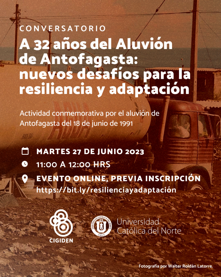 Conversatorio CIGIDEN-UCN «A 32 años del Aluvión de Antofagasta: nuevos desafíos para la resiliencia y adaptación»