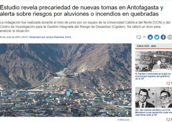 Emol | Estudio revela precariedad de nuevas tomas en Antofagasta y alerta sobre riesgos por aluviones o incendios en quebradas