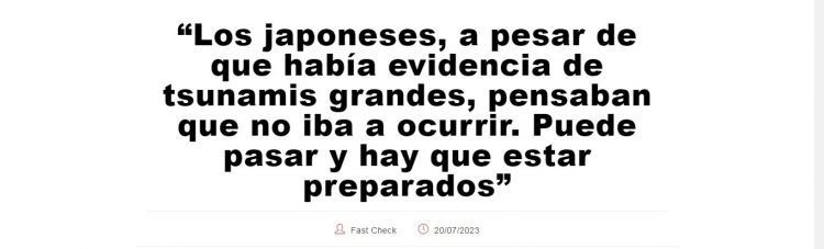 Fast Check CL | “Los japoneses, a pesar de que había evidencia de tsunamis grandes, pensaban que no iba a ocurrir. Puede pasar y hay que estar preparados”