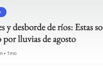 MSN | Posibles aluviones y desborde de ríos: Estas son las zonas con mayor riesgo por lluvias de agosto