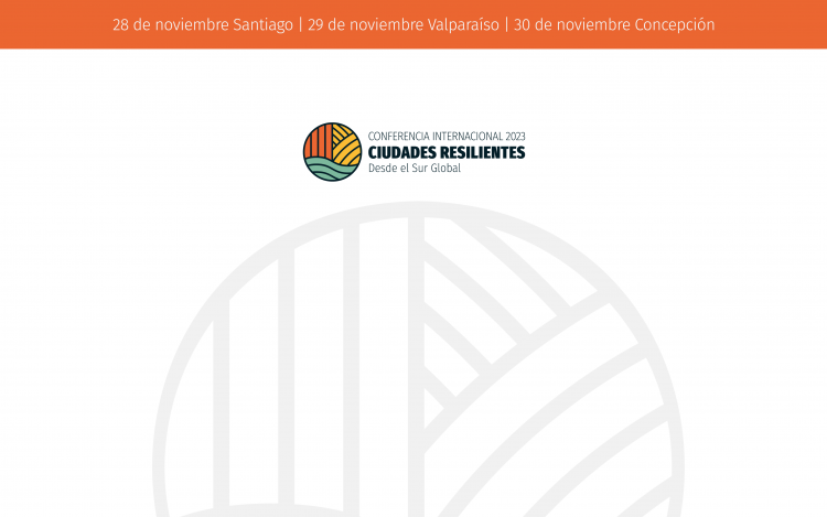 Inscríbete y asiste a la II Conferencia Internacional de Ciudades Resilientes
