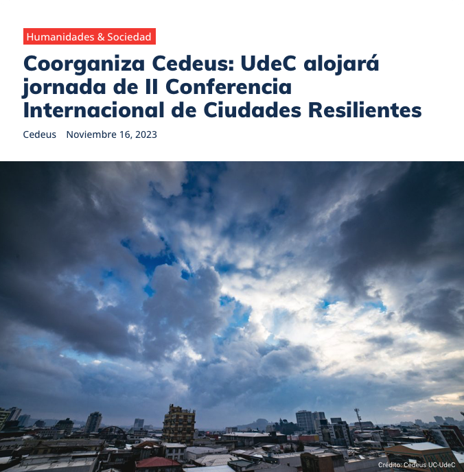 Noticias UdeC | Coorganiza Cedeus: UdeC alojará jornada de II Conferencia Internacional de Ciudades Resilientes