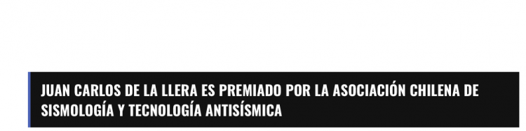 Publinoticias | Juan Carlos de la Llera es premiado por la asociación chilena de sismología y tecnología antisísmica