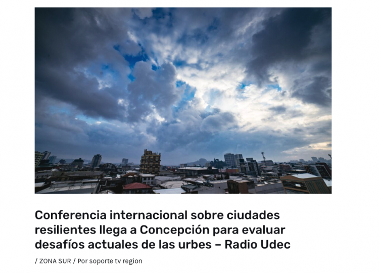 TVR | Conferencia internacional sobre ciudades resilientes llega a Concepción para evaluar desafíos actuales de las urbes