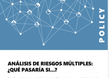 Policy Brief: Análisis de riesgos múltiples: ¿Qué pasaría si…?