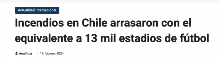 Analitica | Incendios en Chile arrasaron con el equivalente a 13 mil estadios de fútbol