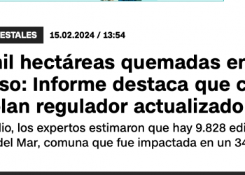 CNN Chile | Más de 9 mil hectáreas quemadas en la Región de Valparaíso: Informe destaca que comunas no tenían plan regulador actualizado