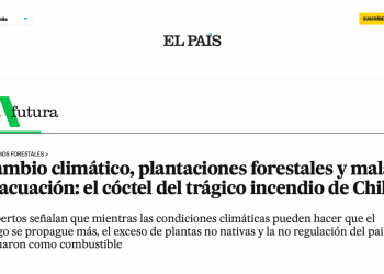 El País | Cambio climático, plantaciones forestales y mala evacuación: el cóctel del trágico incendio de Chile