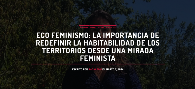 Radio JGM | ECO FEMINISMO: LA IMPORTANCIA DE REDEFINIR LA HABITABILIDAD DE LOS TERRITORIOS DESDE UNA MIRADA FEMINISTA