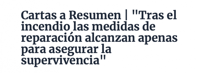 Resumen | «Tras el incendio las medidas de reparación alcanzan apenas para asegurar la supervivencia»