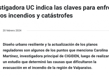 UC.cl | Investigadora UC indica las claves para enfrentar futuros incendios y catástrofes