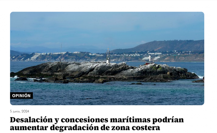 El Mostrador | Desalación y concesiones marítimas podrían aumentar degradación de zona costera
