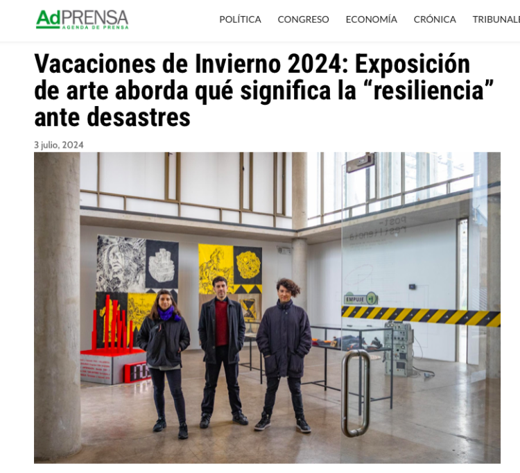 Ad Prensa | Vacaciones de Invierno 2024: Exposición de arte aborda qué significa la “resiliencia” ante desastres