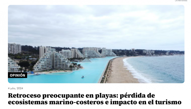 El Mostrador | Retroceso preocupante en playas: pérdida de ecosistemas marino-costeros e impacto en el turismo