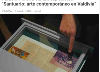 Red Mi País | Palacio Pereira exhibe exposición “Santuario: arte contemporáneo en Valdivia”