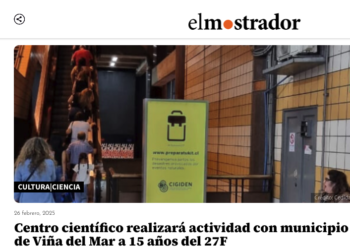 El Mostrador | Centro científico realizará actividad con municipio de Viña del Mar a 15 años del 27F