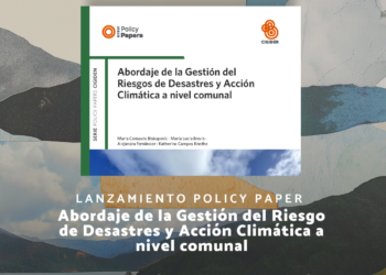 Lanzamiento Policy Paper “Abordaje de la Gestión del Riesgos de Desastres y Acción Climática a nivel comunal”