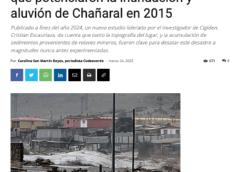 CodexVerde | Estudio revela principales factores que potenciaron la inundación y aluvión de Chañaral en 2015