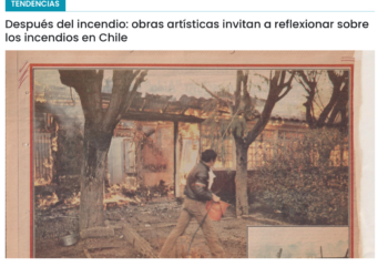 Cooperativa Ciencias | Después del incendio: obras artísticas invitan a reflexionar sobre los incendios en Chile