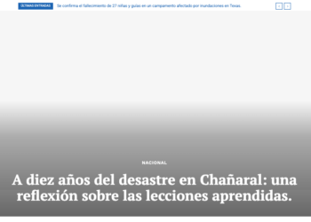 El Contenido | A diez años del desastre en Chañaral: una reflexión sobre las lecciones aprendidas.