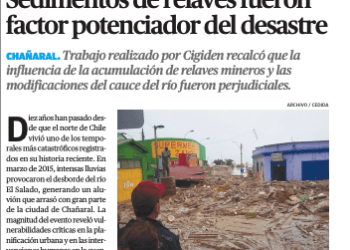 Diario de Atacama | Sedimentos de relaves fueron factor potenciador del desastre