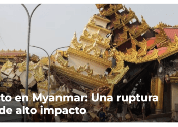 Desenfoque | Terremoto en Myanmar: Una ruptura sísmica de alto impacto