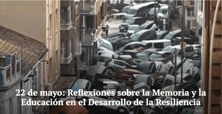 El Contenido | 22 de mayo: Reflexiones sobre la Memoria y la Educación en el Desarrollo de la Resiliencia
