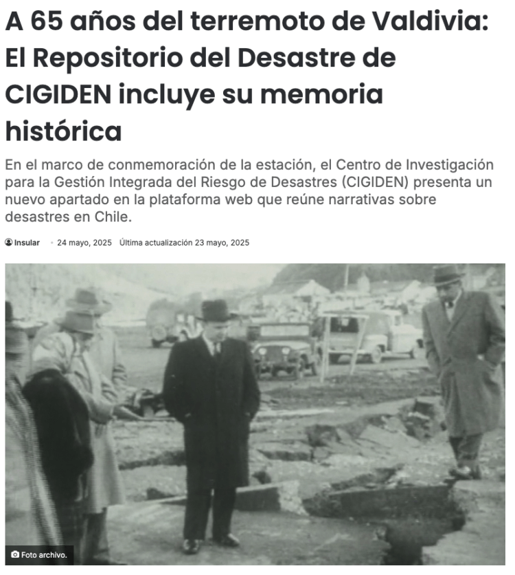 El Insular | A 65 años del terremoto de Valdivia: El Repositorio del Desastre de CIGIDEN incluye su memoria histórica