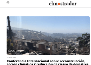 El Mostrador | Conferencia Internacional sobre reconstrucción, acción climática y reducción de riesgo de desastres