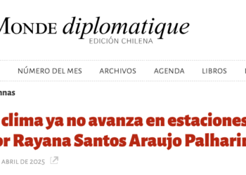 Le Monde Diplomatique | El clima ya no avanza en estaciones