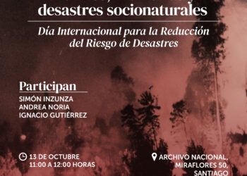 Conversatorio “Archivos, memorias y desastres socionaturales” | Día Internacional para la Reducción del Riesgo de Desastres