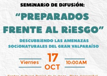 Seminario: “Preparándonos frente al riesgo: Conociendo las amenazas socionaturales del Gran Valparaíso”